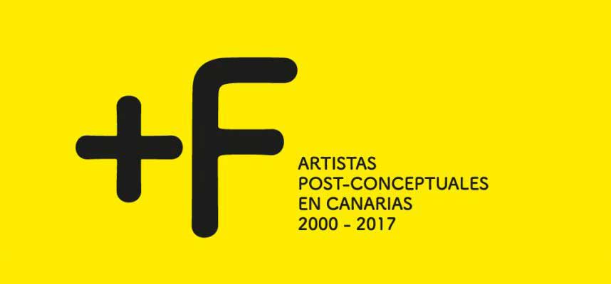 +F Artistas post-conceptuales en Canarias