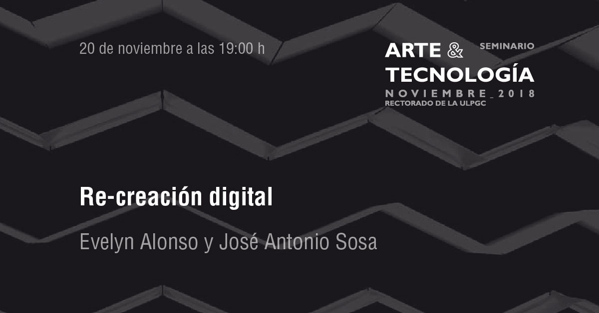 Conferencia ‘Re-creación digital’ de Evelyn Alonso y José Antonio Sosa