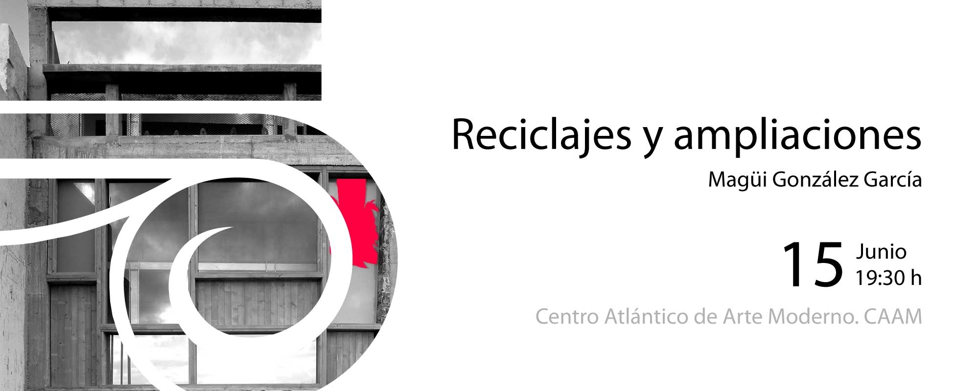 'Reciclajes y ampliaciones’ de Magüi González 'Reciclajes y ampliaciones’ de Magüi González